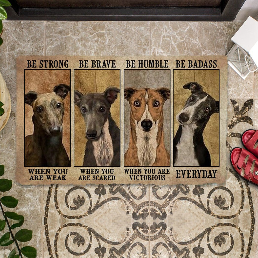 Greyhound Be Strong Be Brave Be Humble Doormat Entryway Ideas Cool Gifts For Dog Lovers