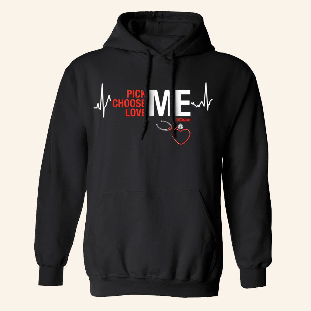 Grey's Anatomy Merch Pick Me Choose Me Love Me Hoodie Gifts For Boyfriend