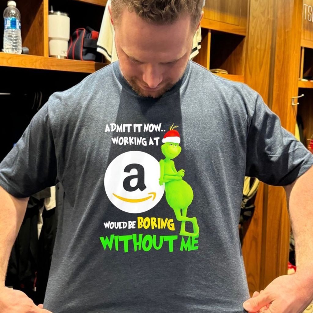 Grinch Admit It Now Working At Amazon Would Be Boring Without Me T Shirt