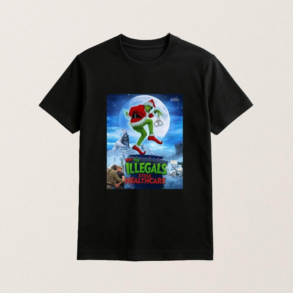 Grinch How The Illegals Stole Healthcare Shirt Grinch Merch Christmas Gifts For Dad Grinch How The Illegals Stole Healthcare Shirt Grinch Merch Christmas Gifts For Dad