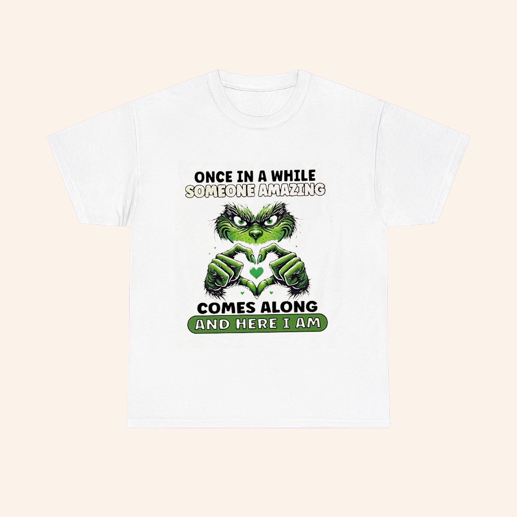 Grinch Love Hand Once In A While Someone Amazing Comes Along And Here I Am T Shirt