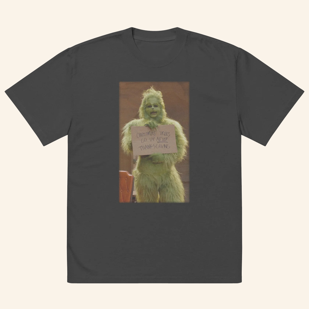 Grinch Merch Christmas Trees Co Up After Thanksgiving T-Shirt Xmas Gifts For Him Grinch Merch Christmas Trees Co Up After Thanksgiving T-Shirt Xmas Gifts For Him