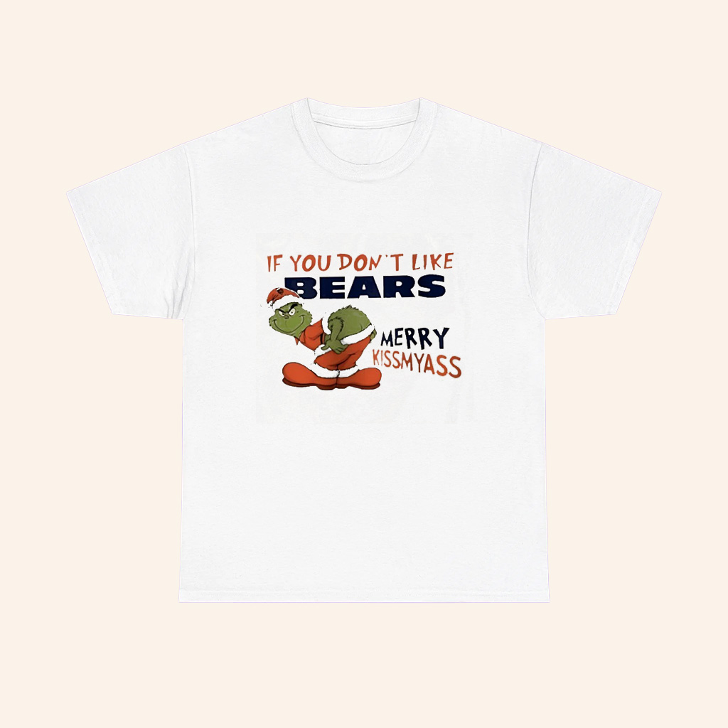 Grinch Santa If You Dont Like Chicago Bears Merry Kissmyass T Shirt Grinch Santa If You Dont Like Chicago Bears Merry Kissmyass T Shirt