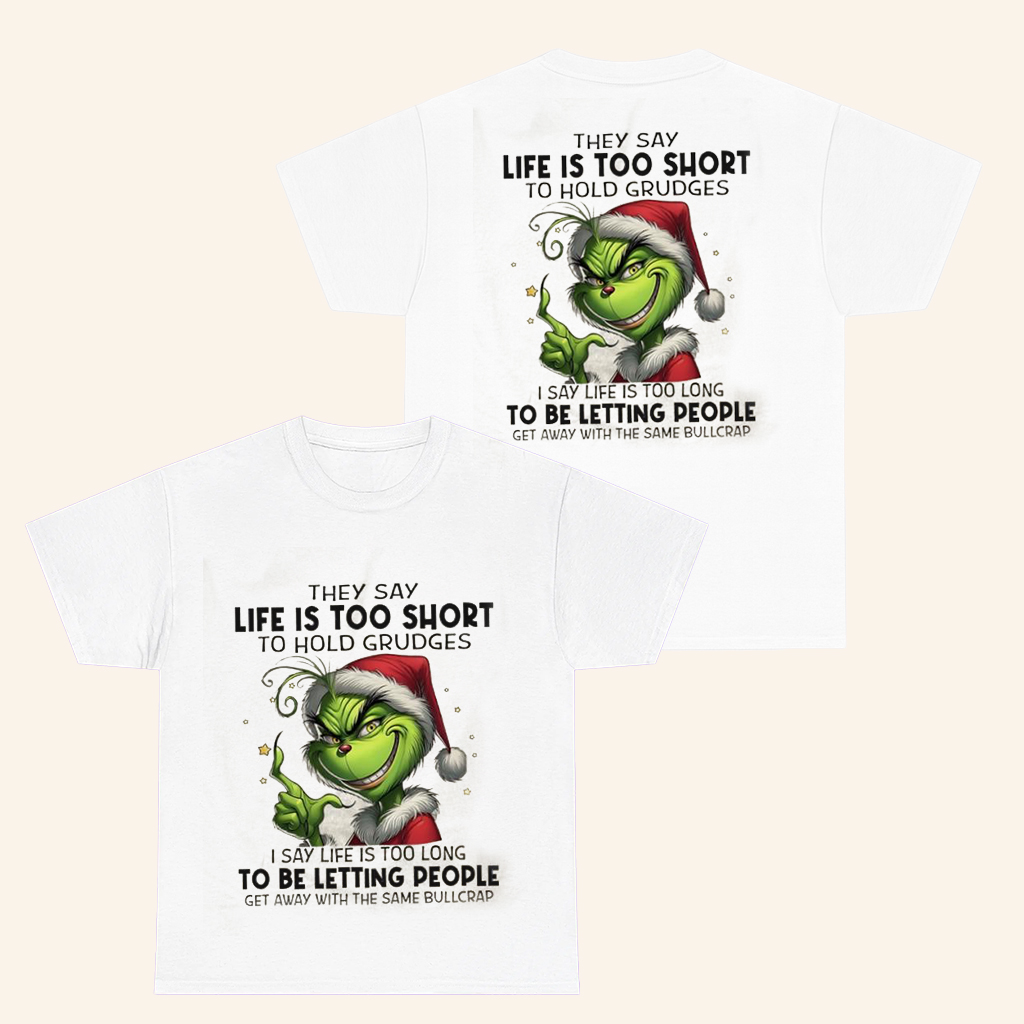 Grinch Santa They Say Life Is Too Short To Hold Grudges T-Shirt Christmas Gifts For Her Grinch Santa They Say Life Is Too Short To Hold Grudges T-Shirt Christmas Gifts For Her