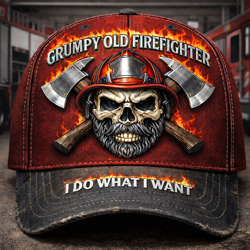 Grumpy Old Firefighter Hat I Do What I Want Baseball Cap Gift For Firefighters