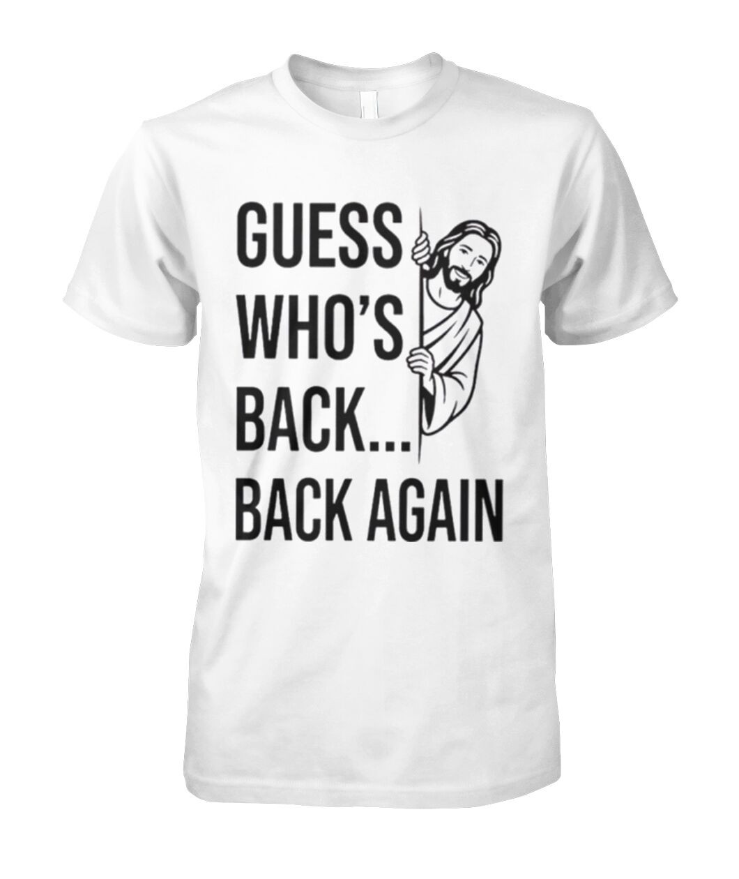 Guess Who's Back Back Again Funny Jesus T-Shirt Funny Christian Clothing For Easter Celebration