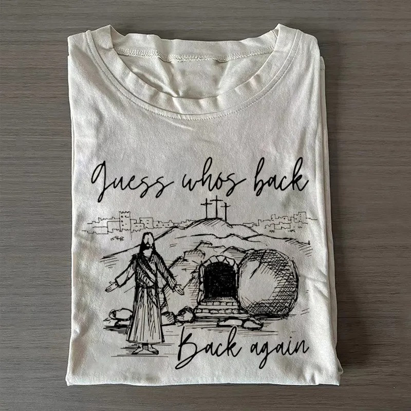 Guess Whos Back Back Again Jesus Resurrection T-Shirt Easter Christian Humor Gift For Fans