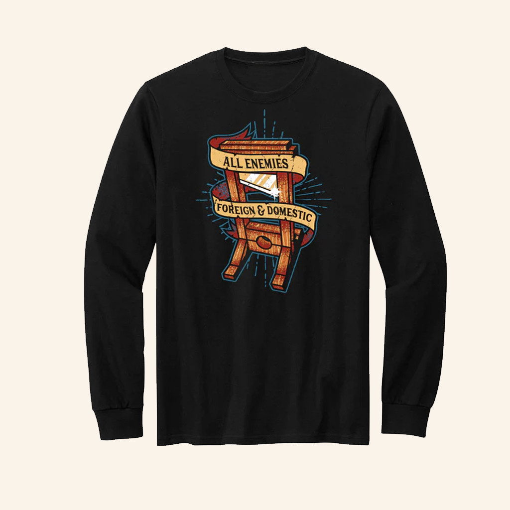 Guillotine Long Sleeve Shirt All Enemies Foreign And Domestic Shirt Gifts For Him