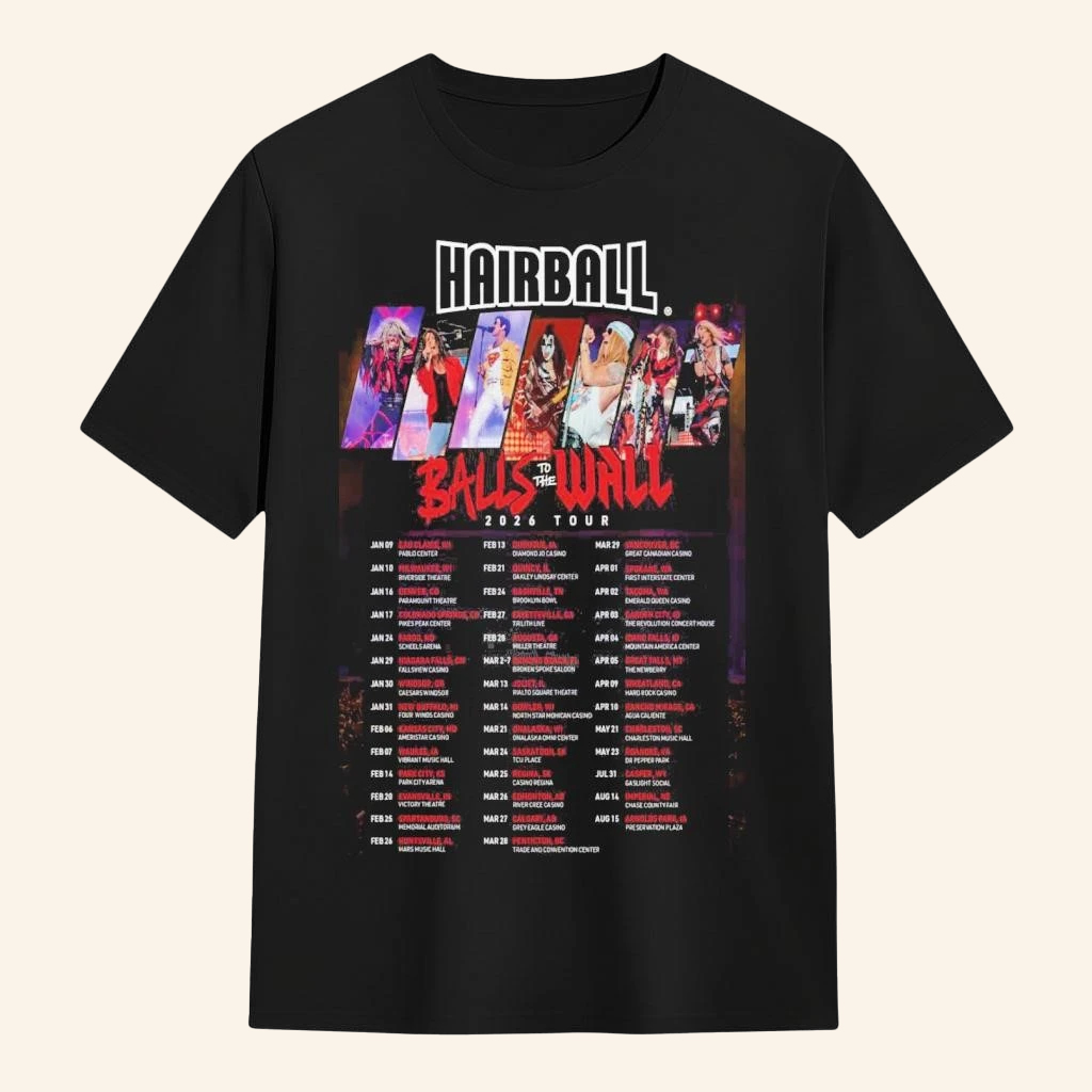Hairball Balls To The Wall 2026 Tour Dates T-Shirt Fan Apparel Gifts For Her