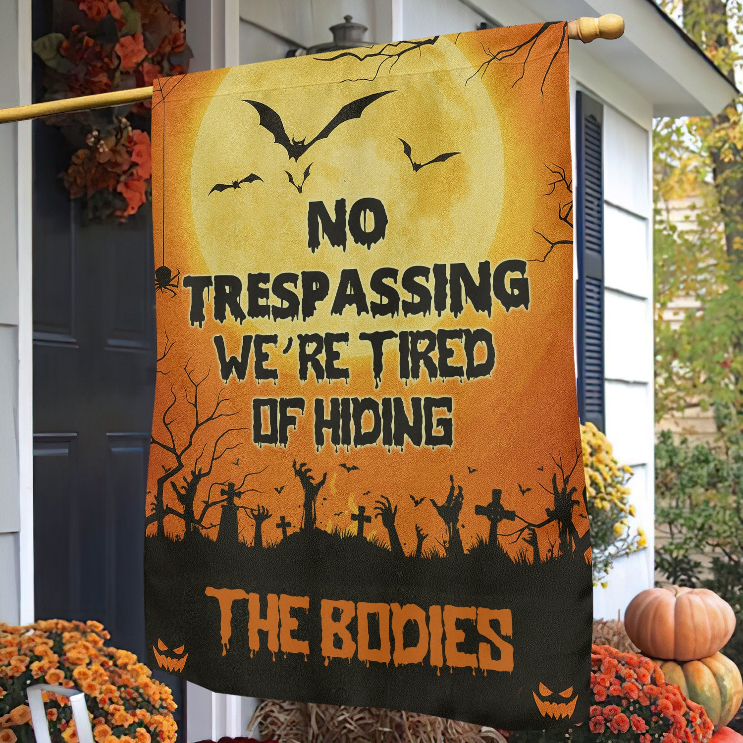 Halloween Garden Flag House Flag No Trespassing We're Tired Of Hiding The Body Spooky Season Gift