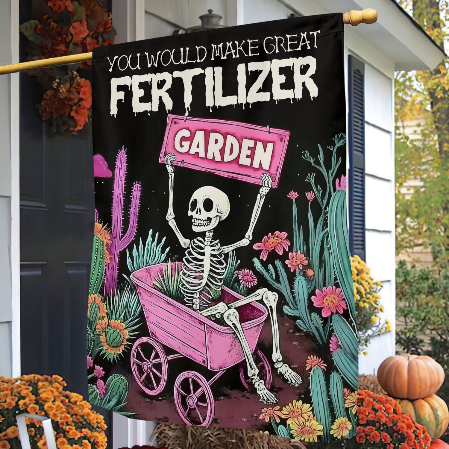 Halloween Skeleton Flag You Would Make Great Fertilizer Fright Night Gift For Skeleton Lovers