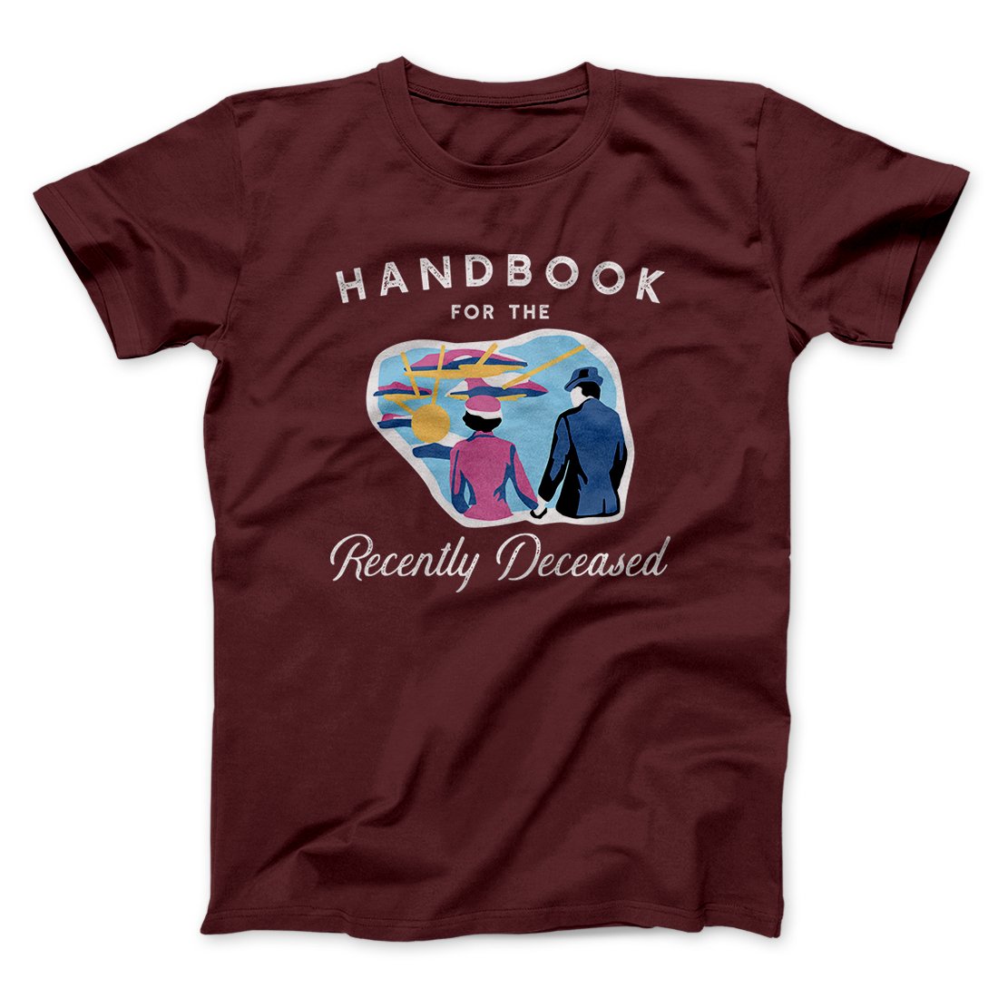 Handbook for the Recently Deceased Funny Movie Unisex T-Shirt Gift For Dudes