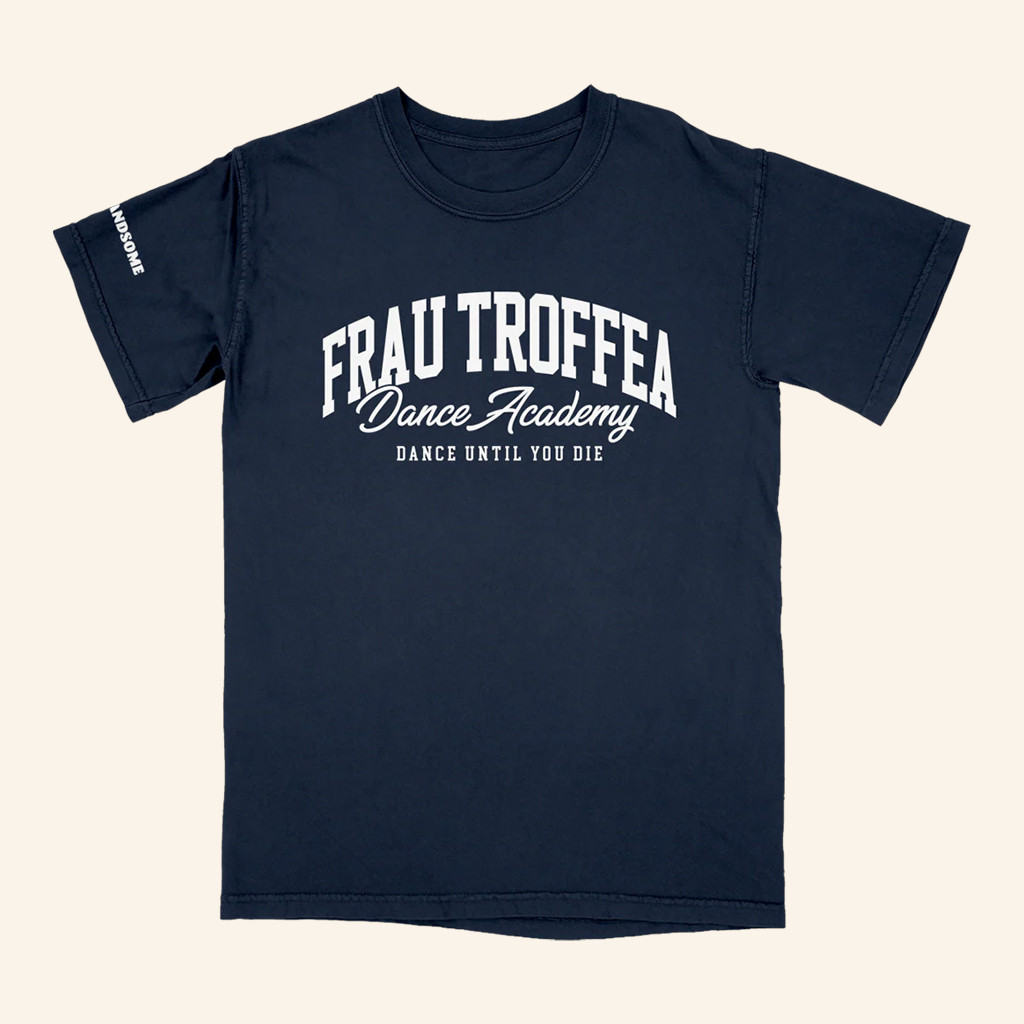 Handsome Merch Frau Troffea Dance Academy T-Shirt Dance Until You Die Shirt Gifts For Him