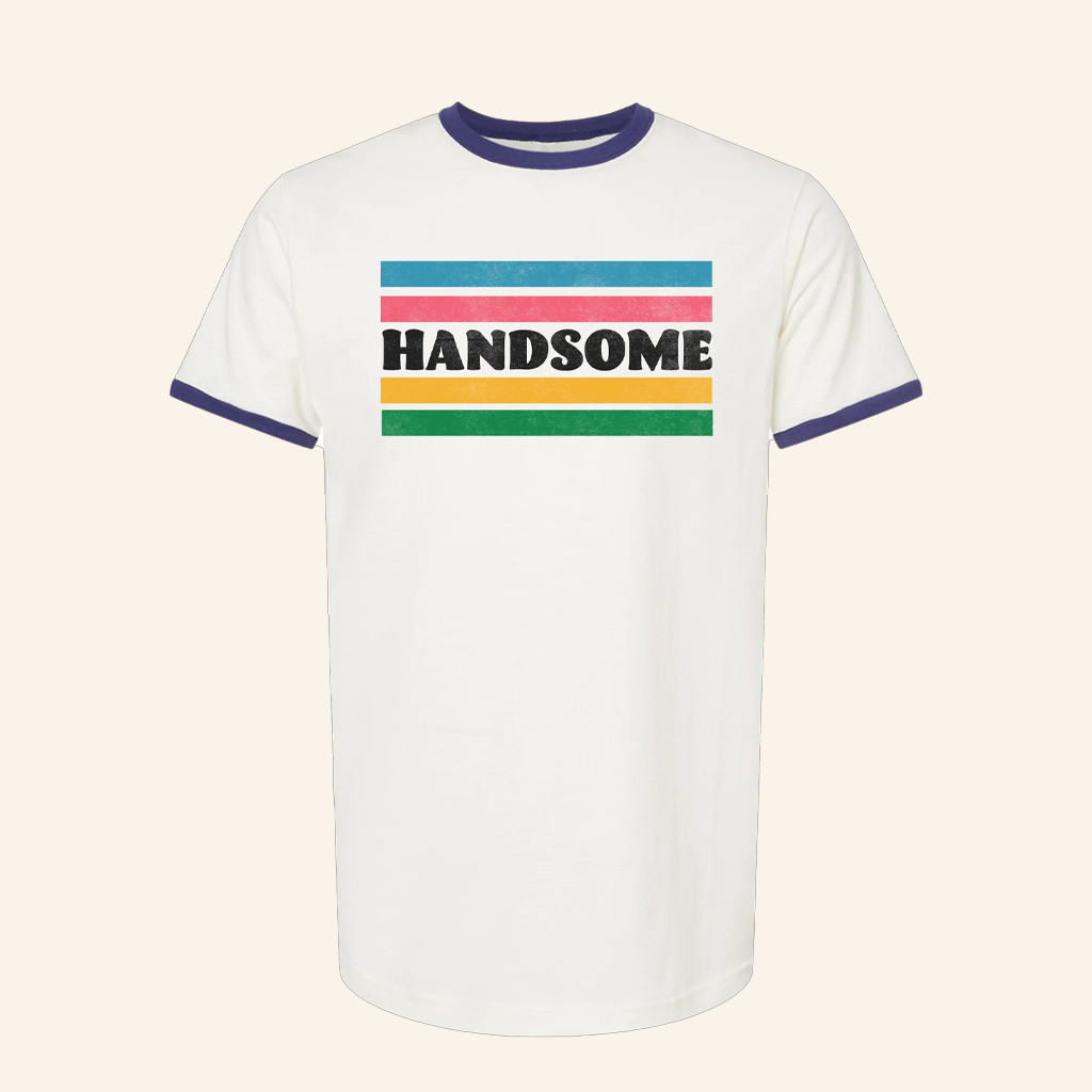 Handsome Pod Merch Handsome Ringer T-Shirt Christmas Present For Husband Handsome Pod Merch Handsome Ringer T-Shirt Christmas Present For Husband