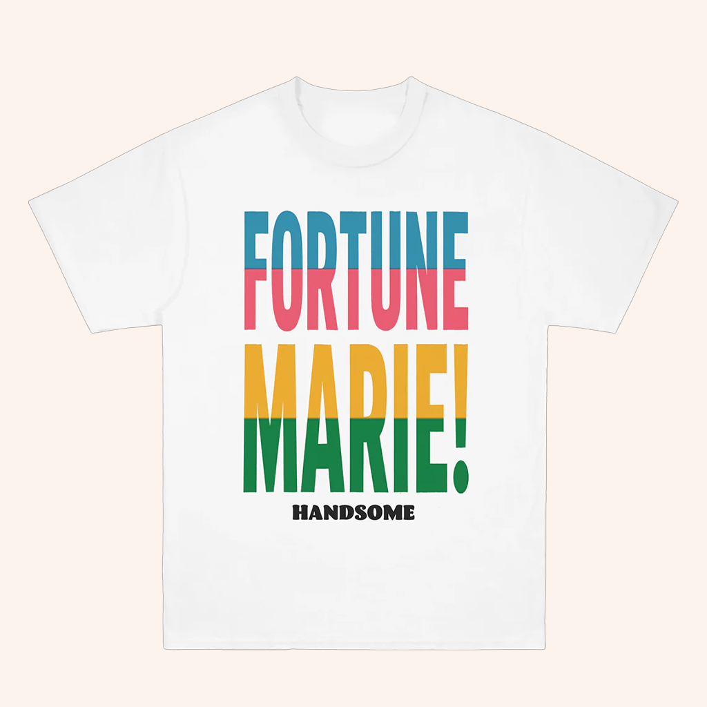 Handsome Podcast Merch Fortune Marie T-Shirt White Gifts Ideas For Him