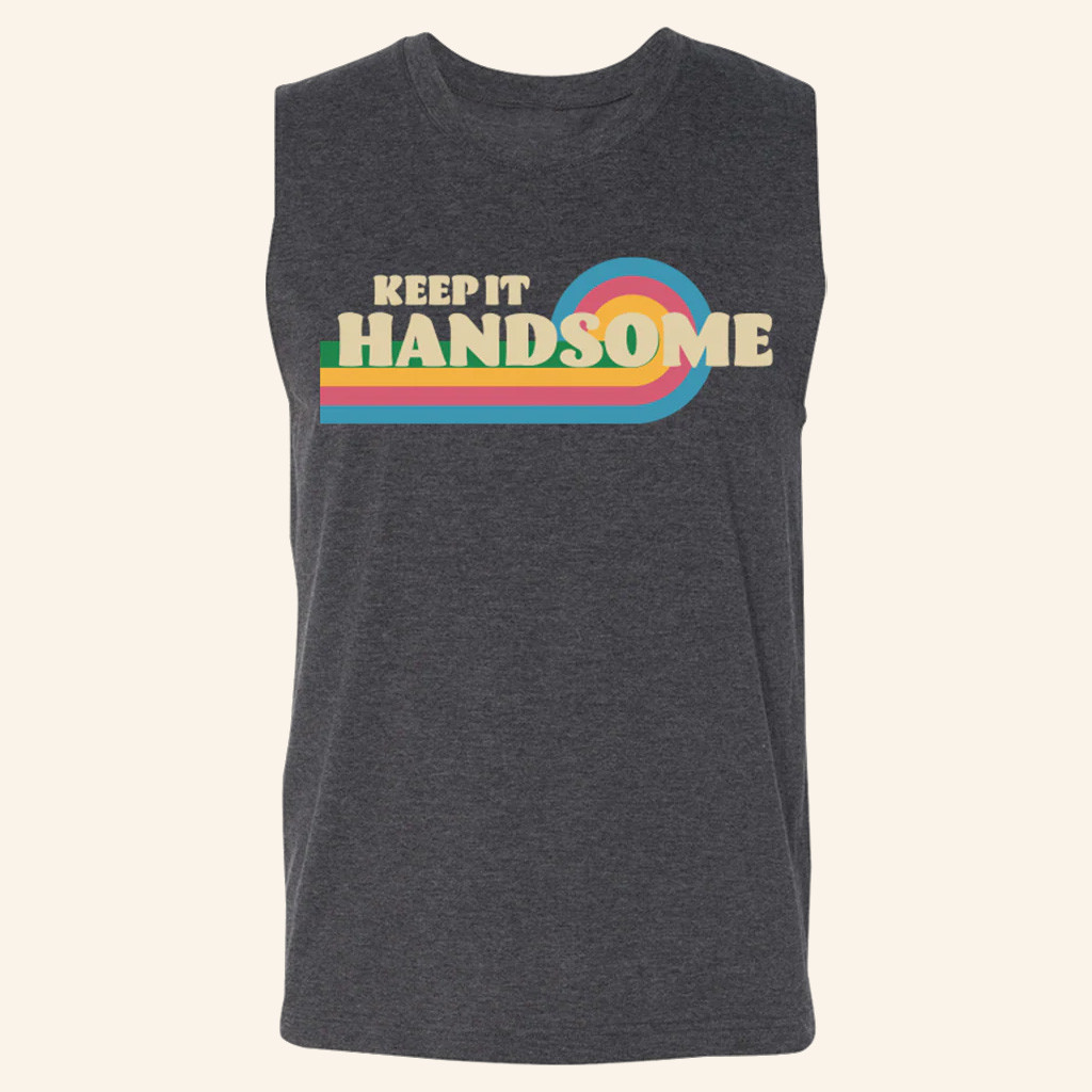Handsome Podcast Merch Keep It Handsome Tank Gifts For Girlfriends Handsome Podcast Merch Keep It Handsome Tank Gifts For Girlfriends