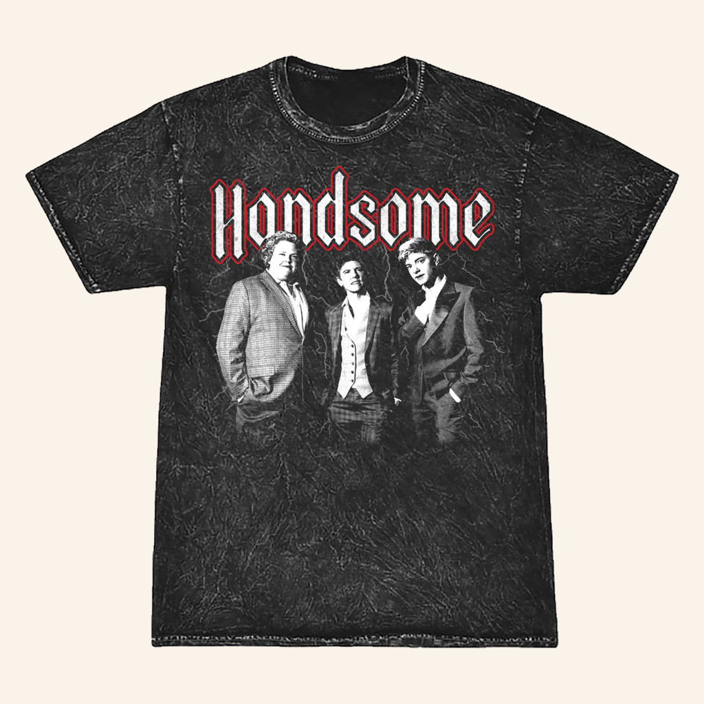 Handsome Podcast Merch Metal T-Shirt Christmas Gifts For Brother Handsome Podcast Merch Metal T-Shirt Christmas Gifts For Brother