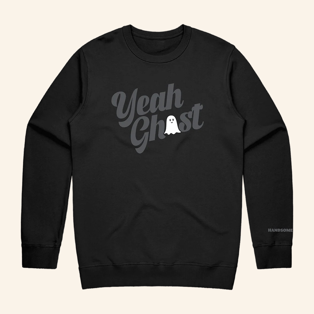 Handsome Podcast Merch Yeah Ghost Sweatshirt Gifts For Friends Handsome Podcast Merch Yeah Ghost Sweatshirt Gifts For Friends