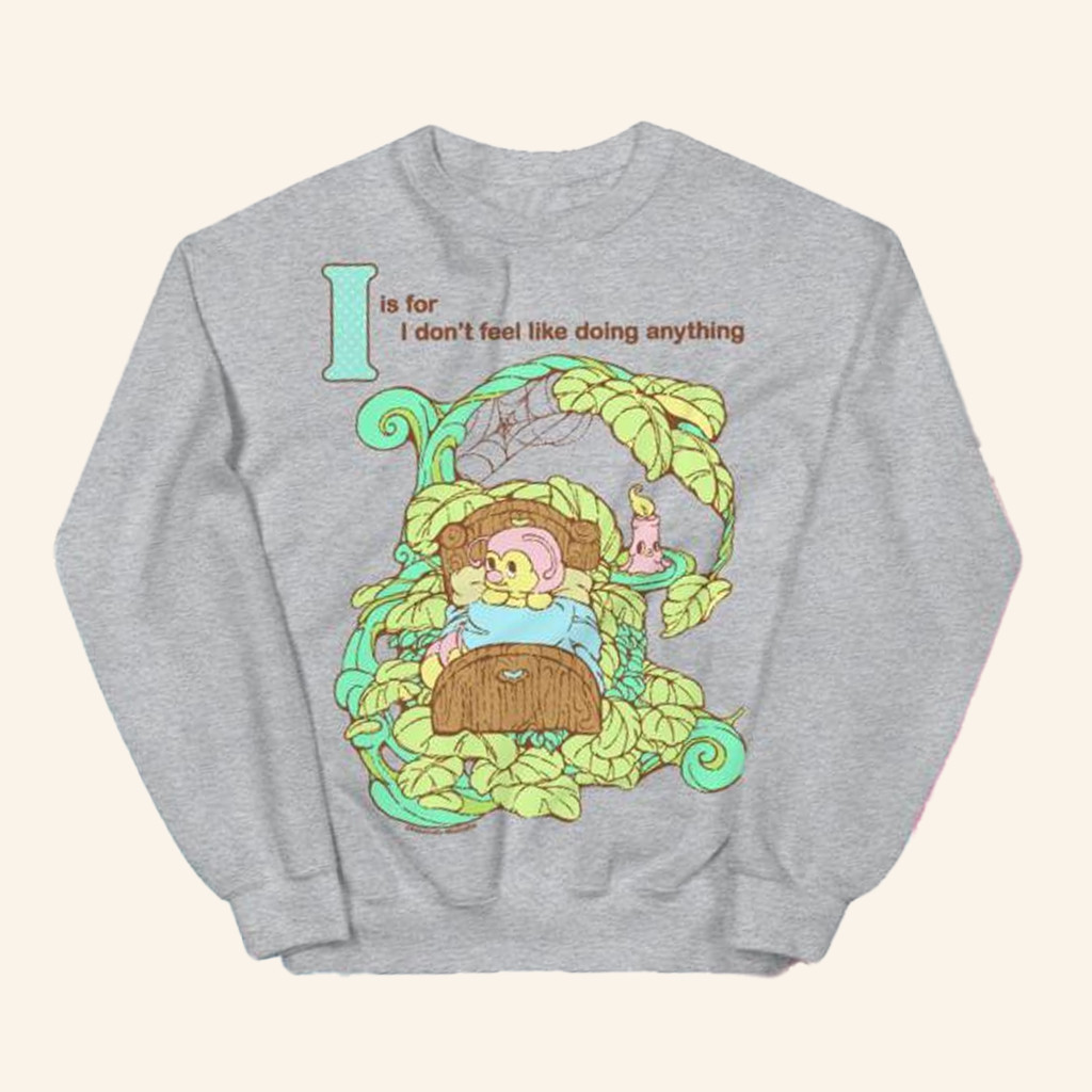 Hannah Michelle Merch I Don't Feel Like Doing Anything Sweatshirt Gift Ideas For Friends Hannah Michelle Merch I Don't Feel Like Doing Anything Sweatshirt Gift Ideas For Friends