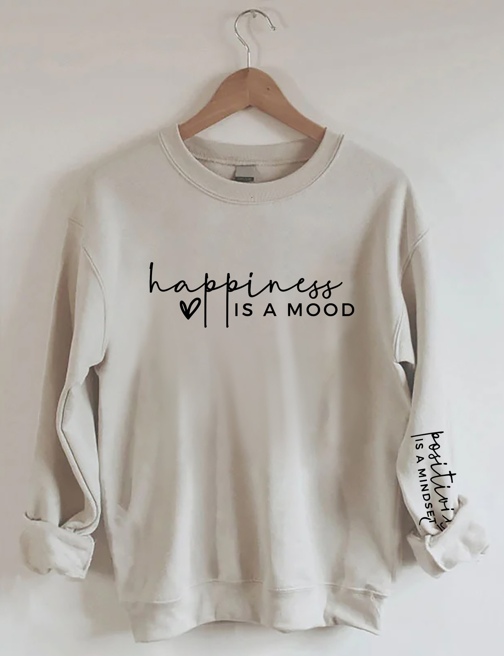 Happiness Is A Mood Positivity Is A Mindset Sweatshirt Meme Design Funny Apparel Gifts