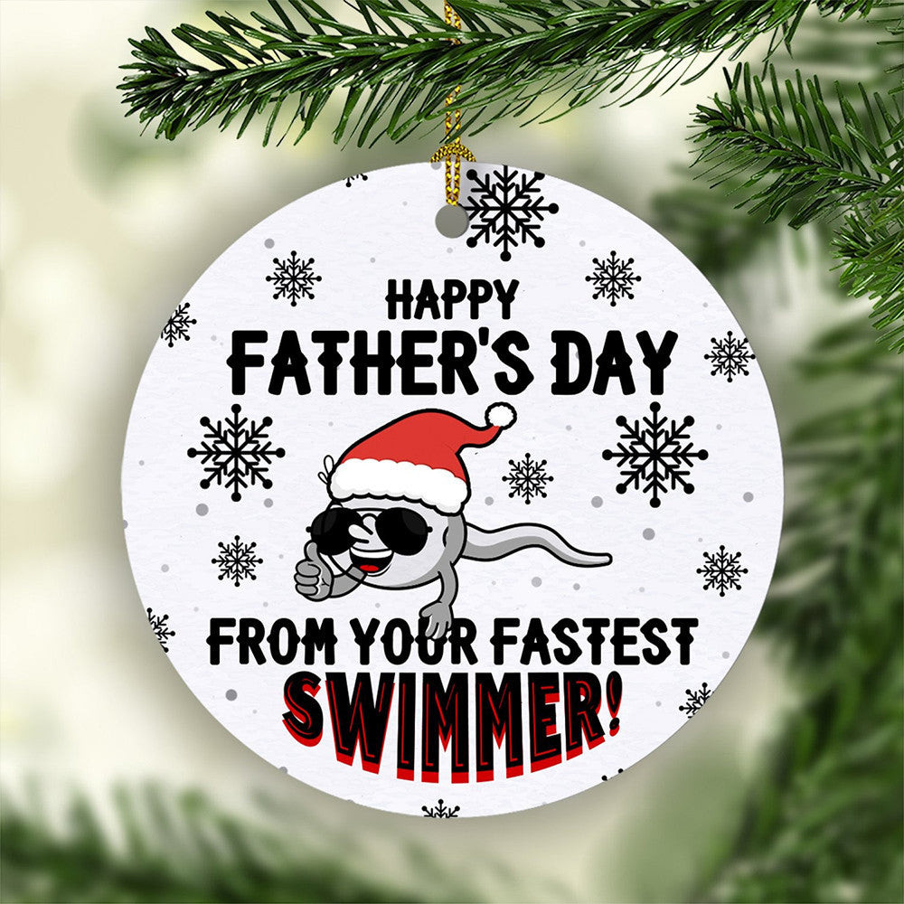 Happy Father's Day From Your Fastest Swimmer Ornament Funny Christmas Ornament Gift For Dad Happy Father's Day From Your Fastest Swimmer Ornament Funny Christmas Ornament Gift For Dad