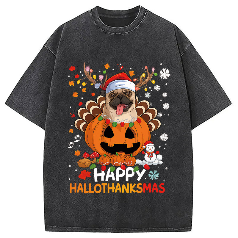 Happy Hallothanksmas Funny Pug Dog Washed T-Shirt Retro Humor Outfit Idea Gifts For Friends Happy Hallothanksmas Funny Pug Dog Washed T-Shirt Retro Humor Outfit Idea Gifts For Friends