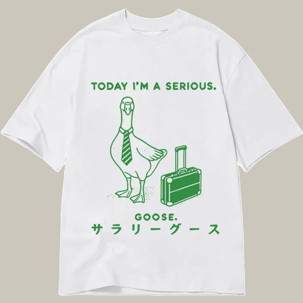 Hard Working Goose Classic T-Shirt Today I'm A Serious Shirt Funny Gifts
