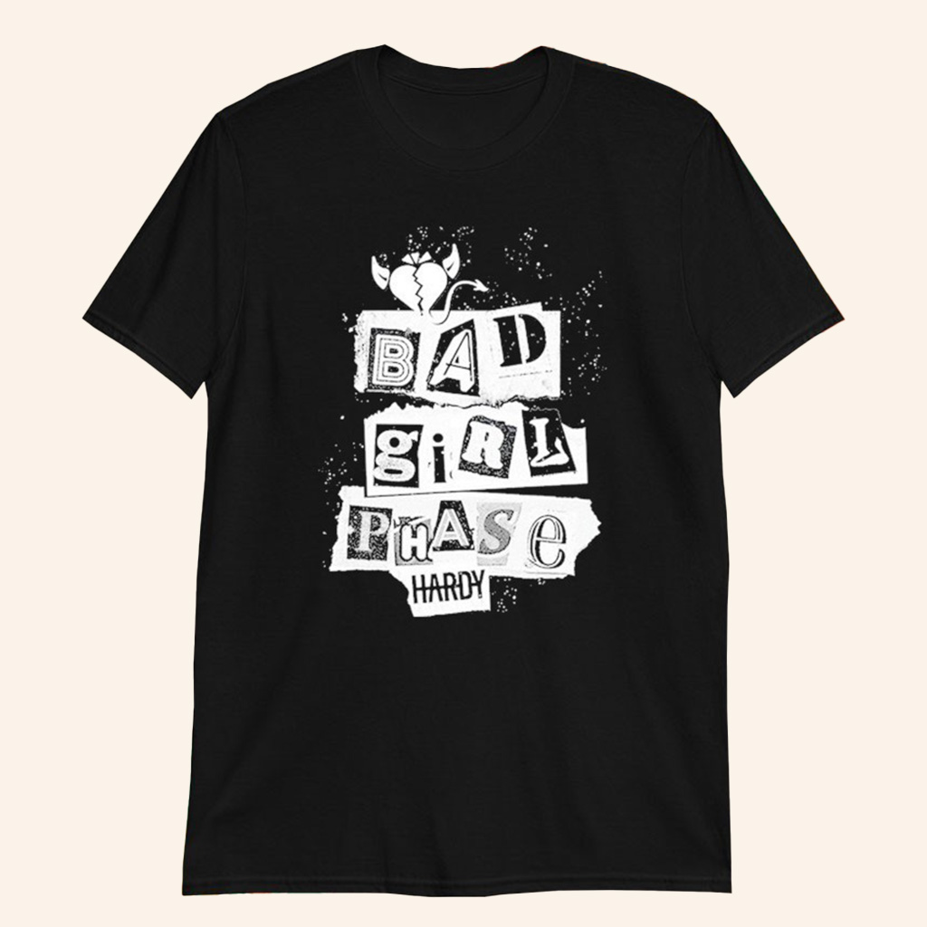 Hardy Merch Bad Girl Phase T-Shirt Unique Gifts For Music Lovers
