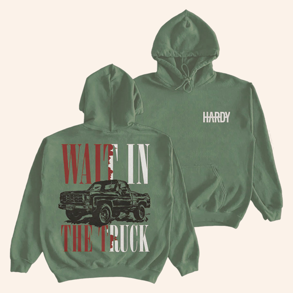 Hardy Merch Wait In The Truck Hoodie Unique Gifts For Music Lovers