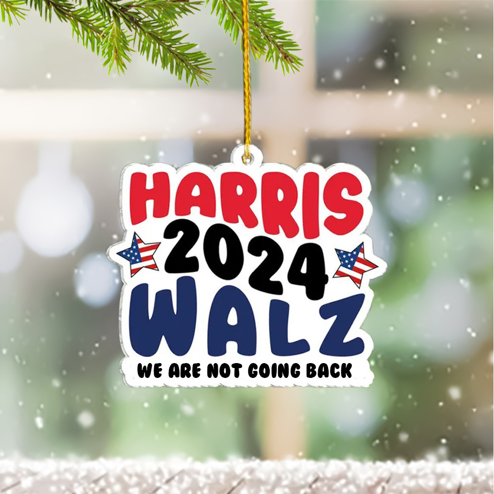 Harris Walz 2024 We Are Not Going Back Ornament Vote Blue Christmas Tree Ornaments