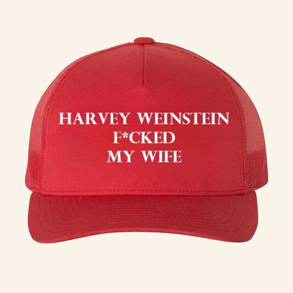 Harvey Weinstein Fcked My Wife Trucker Hat Unique Gifts For Husband Harvey Weinstein Fcked My Wife Trucker Hat Unique Gifts For Husband