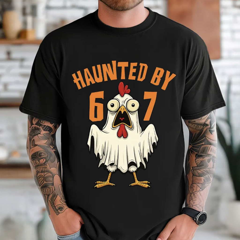 Haunted By 67 Funny Chicken Spooky Ghost Rooster T-Shirt Gifts For Friends