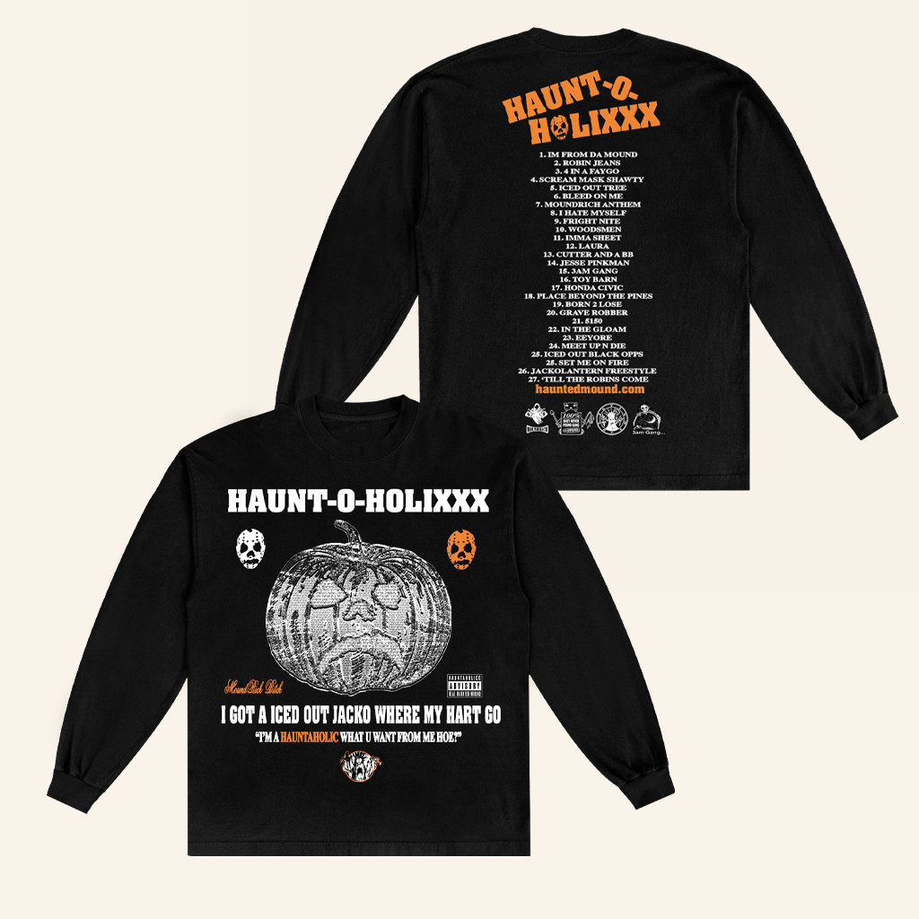 Haunted Mound Merch Haunt O Holixxx Long Sleeve T-Shirt Christmas Gifts For Him Haunted Mound Merch Haunt O Holixxx Long Sleeve T-Shirt Christmas Gifts For Him