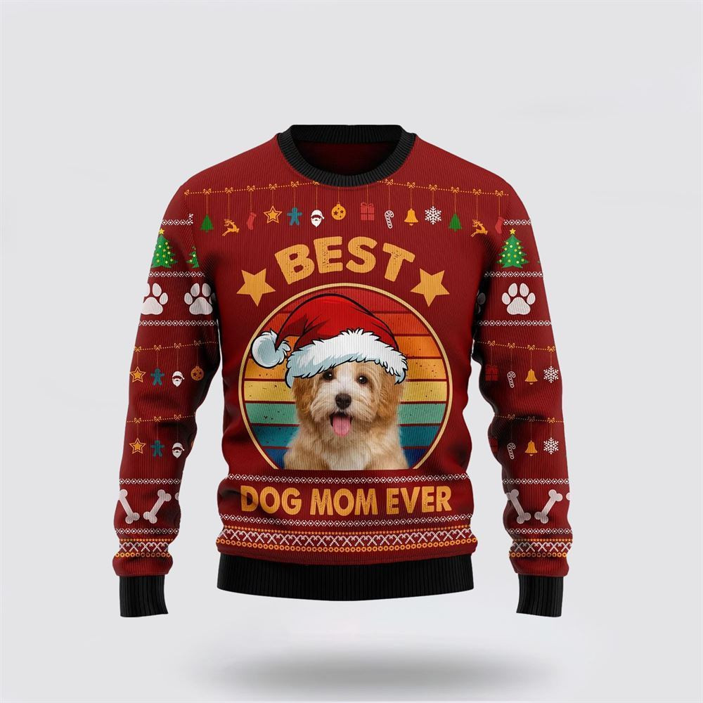Havanese Best Dog Mom Ever Ugly Christmas Sweater Christmas Gift For Dog Love