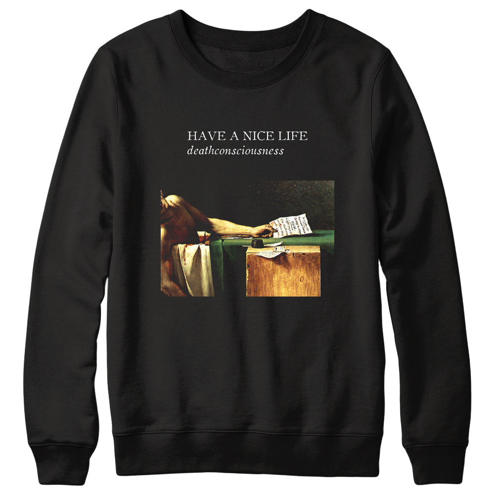 Have A Nice Life Merch Deathconsciousness Sweatshirt Have A Nice Life Sweatshirt Father'S Day Gifts For Husband Have A Nice Life Merch Deathconsciousness Sweatshirt Have A Nice Life Sweatshirt Father'S Day Gifts For Husband