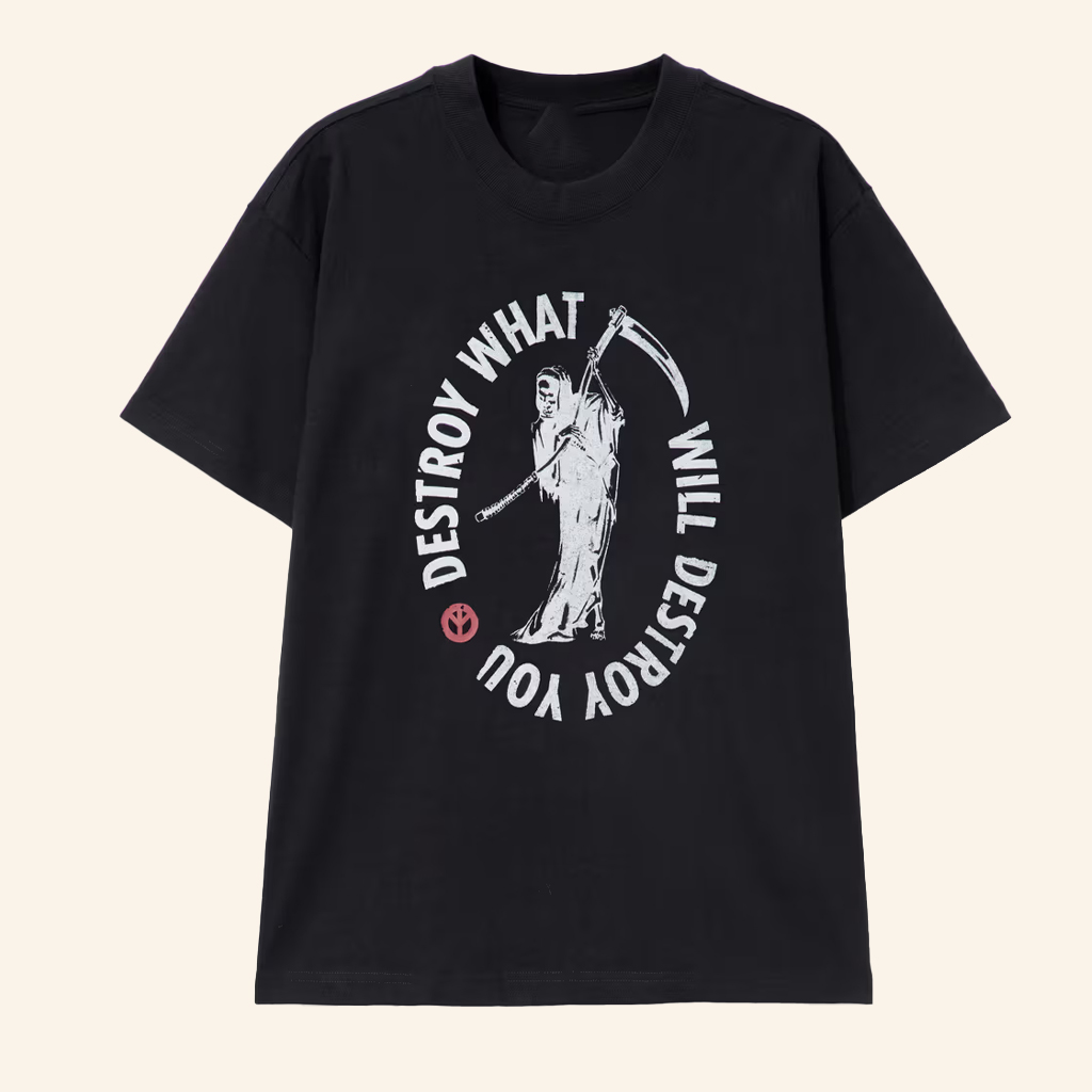 HBX Merch Destroy Reaper T-Shirt Destroy What Will Destroy You Shirt Gifts For Friends HBX Merch Destroy Reaper T-Shirt Destroy What Will Destroy You Shirt Gifts For Friends