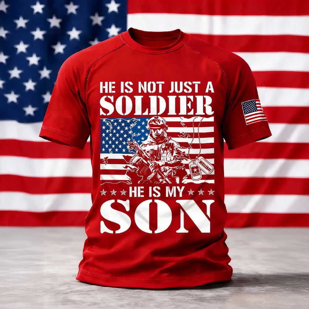 He Is Not Just A Soldier T-Shirt He Is My Son RED Shirt Veteran Tribute Gift