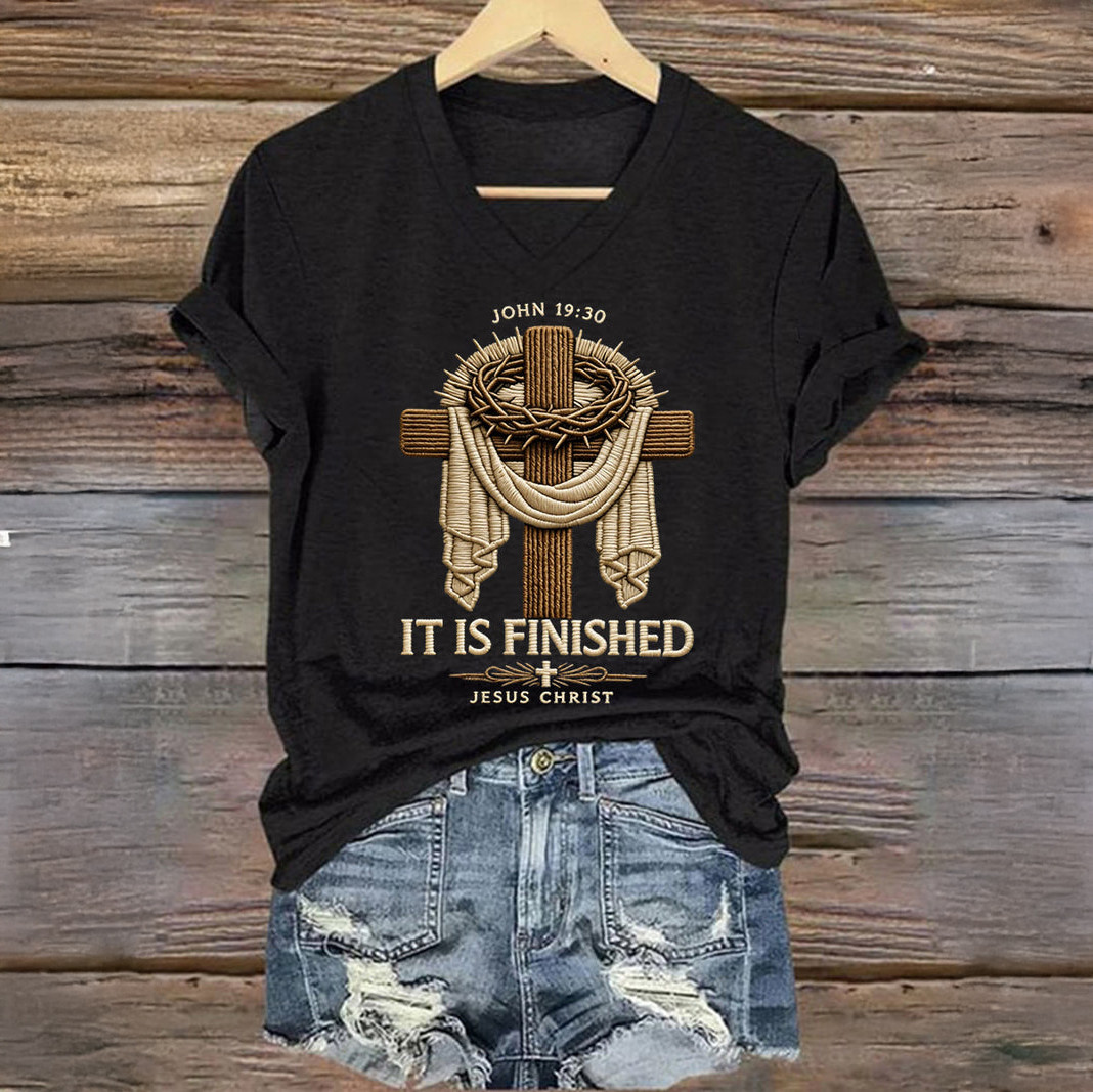 He Is Risen It's Finished Easter Jesus Christian Cross V-Neck Shirt Faith Shirt Present For Mom