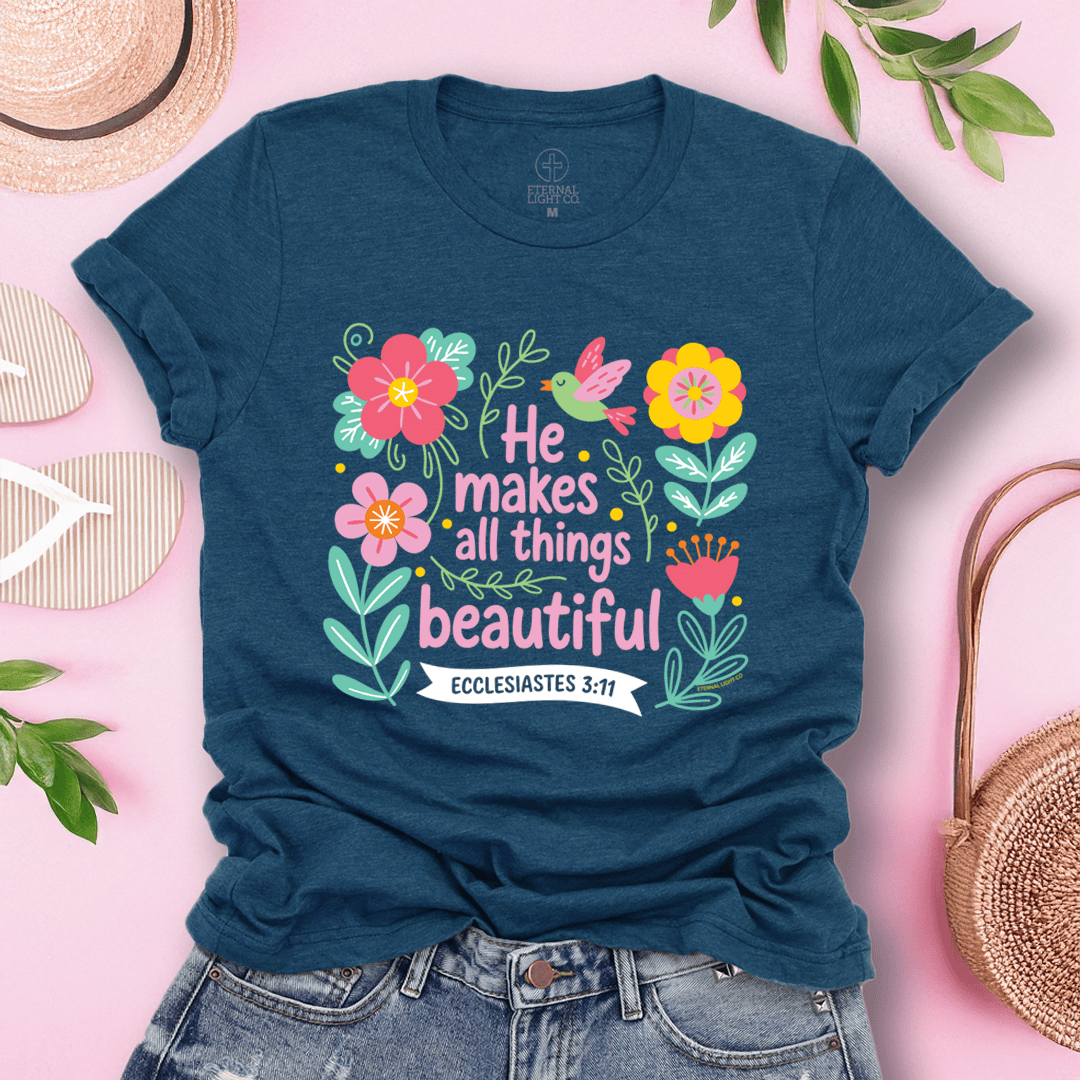 He Makes All Things Beautiful Ecclesiastes 3 11 Graphic Tees Women Christian Faith Gift