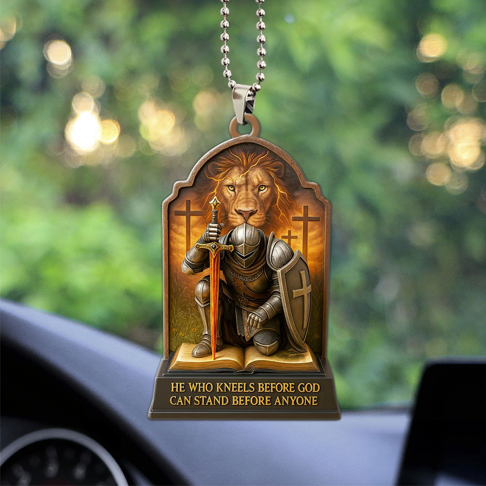 He Who Kneels Before God Can Stand Before Anyone Car Ornament Christian Car Decor
