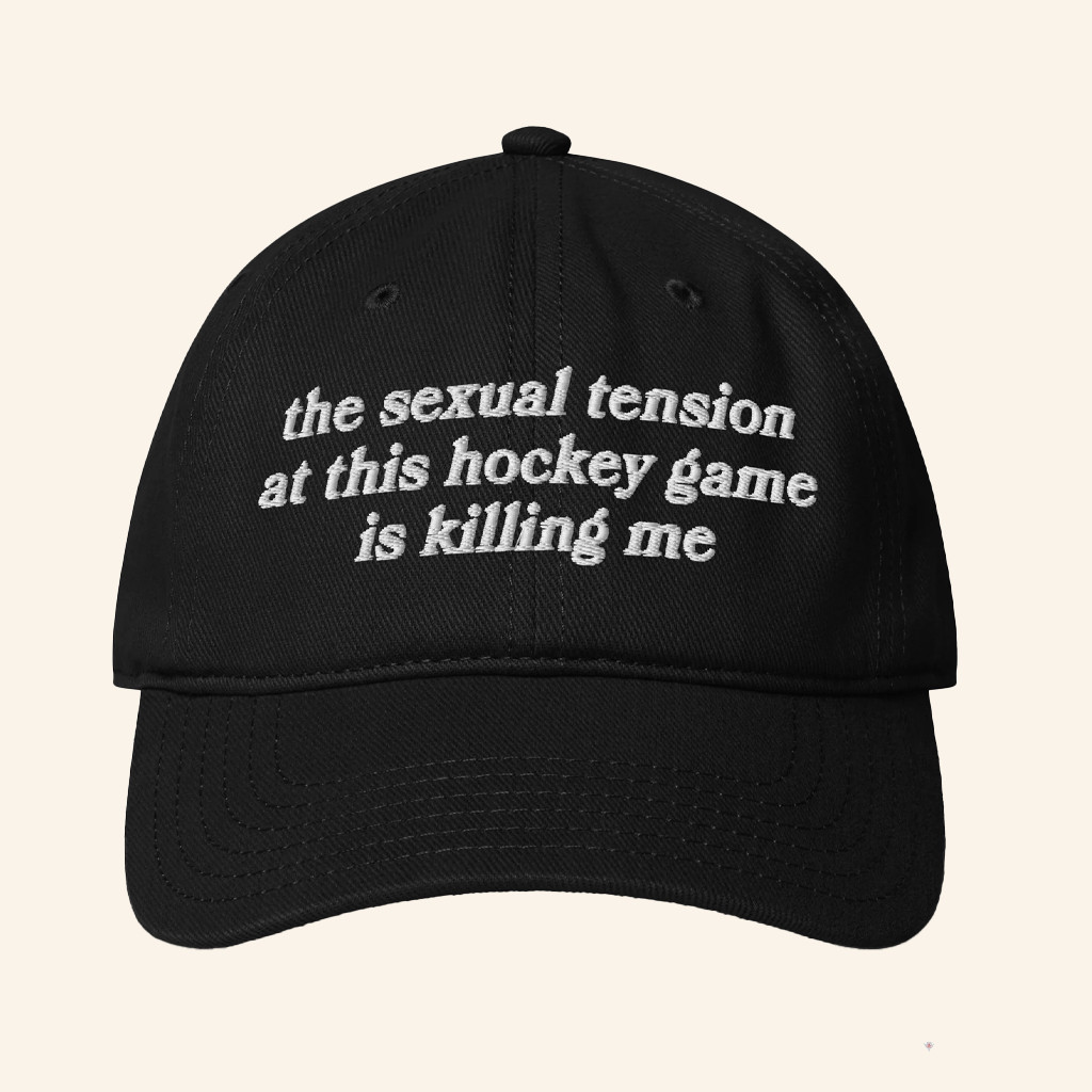 Heated Rivalry Merch The Sexual Tension At This Hockey Game Is Killing Me Hat Gifts For Friends
