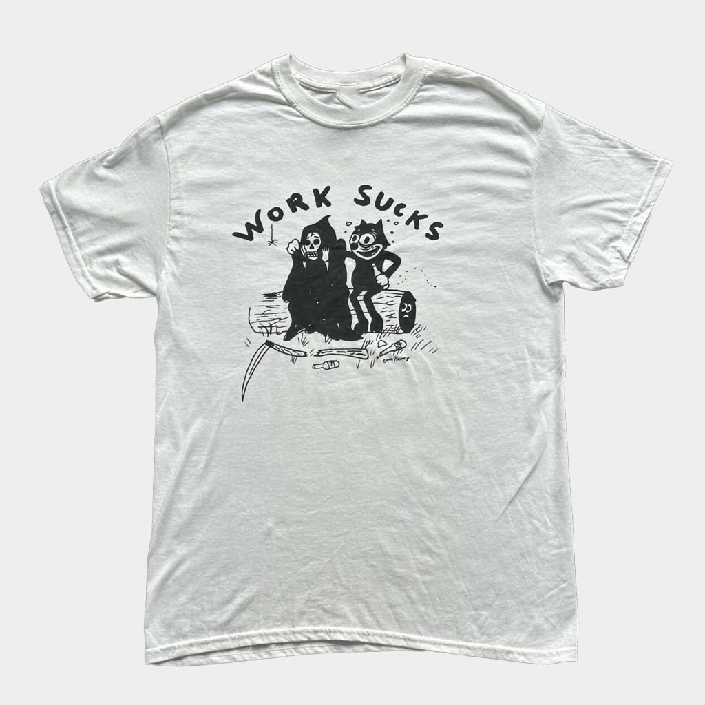 Heavyslime Merch Work Sucks T-Shirt Birthday Present For Friends Heavyslime Merch Work Sucks T-Shirt Birthday Present For Friends