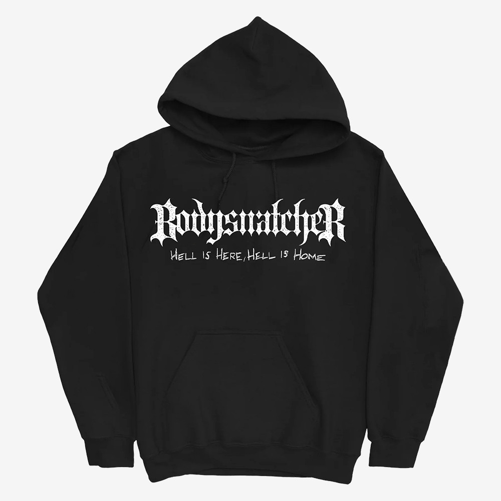 Hell Is Here Bodysnatcher Hoodie Trendy Clothing Bodysnatcher Merch Gift For Fans