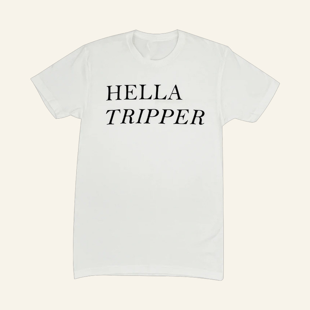 Hella Merch Hella Tripper White T-Shirt Christmas Presents For Sister