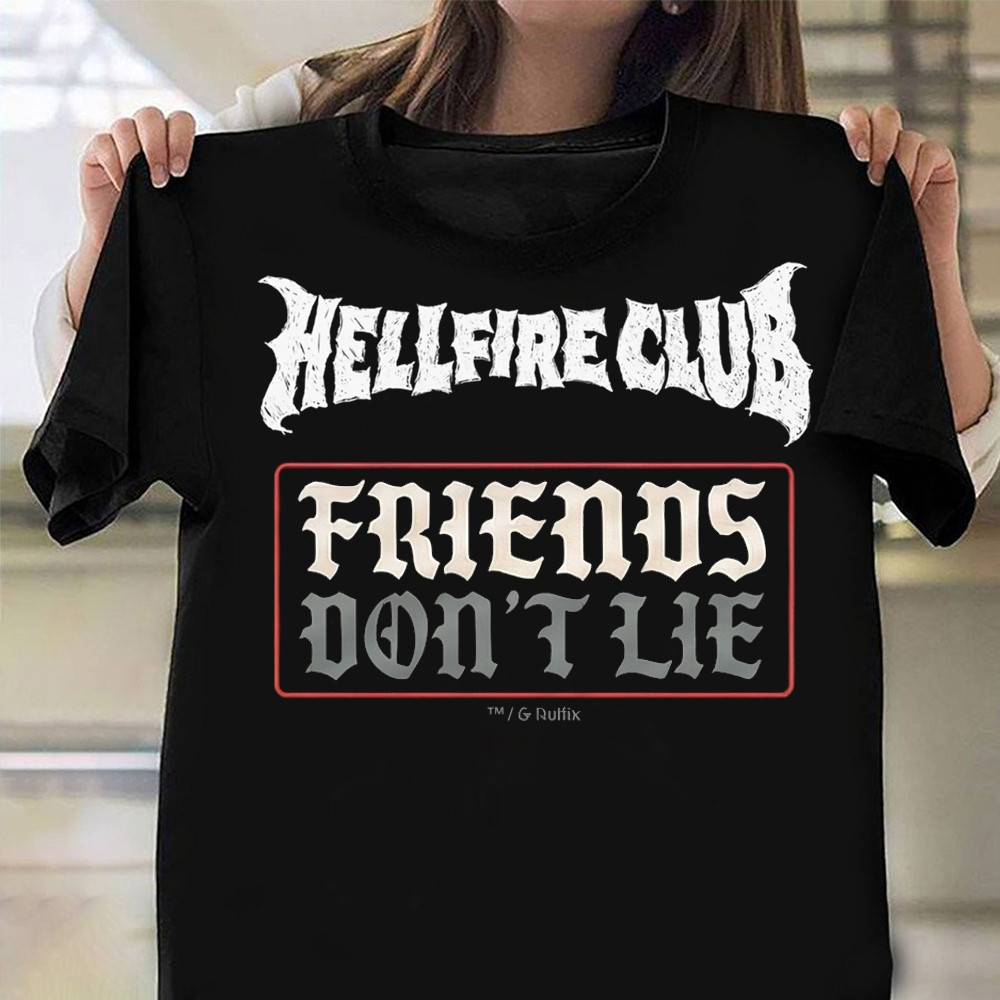 Hellfire Club Merch Friends Don't Lie T-Shirt Stranger Things Clothing Best Gifts For Her