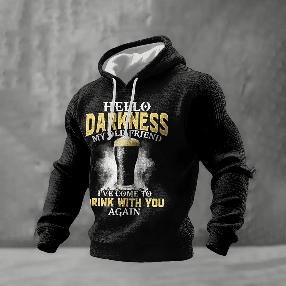 Hello Darkness My Old Friend Hoodie I've Come To Drink With You Again Hoodie St Patrick's Day Gift