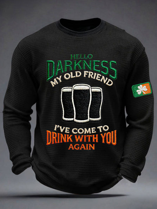 Hello Darkness My Old Friend Long Sleeve Shirt St Patricks Day Irish Beer Best Gift For Him Men