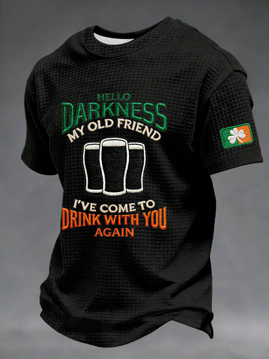 Hello Darkness My Old Friend St Patricks Day Shirt Funny Irish Beer Tee Best Gift Him