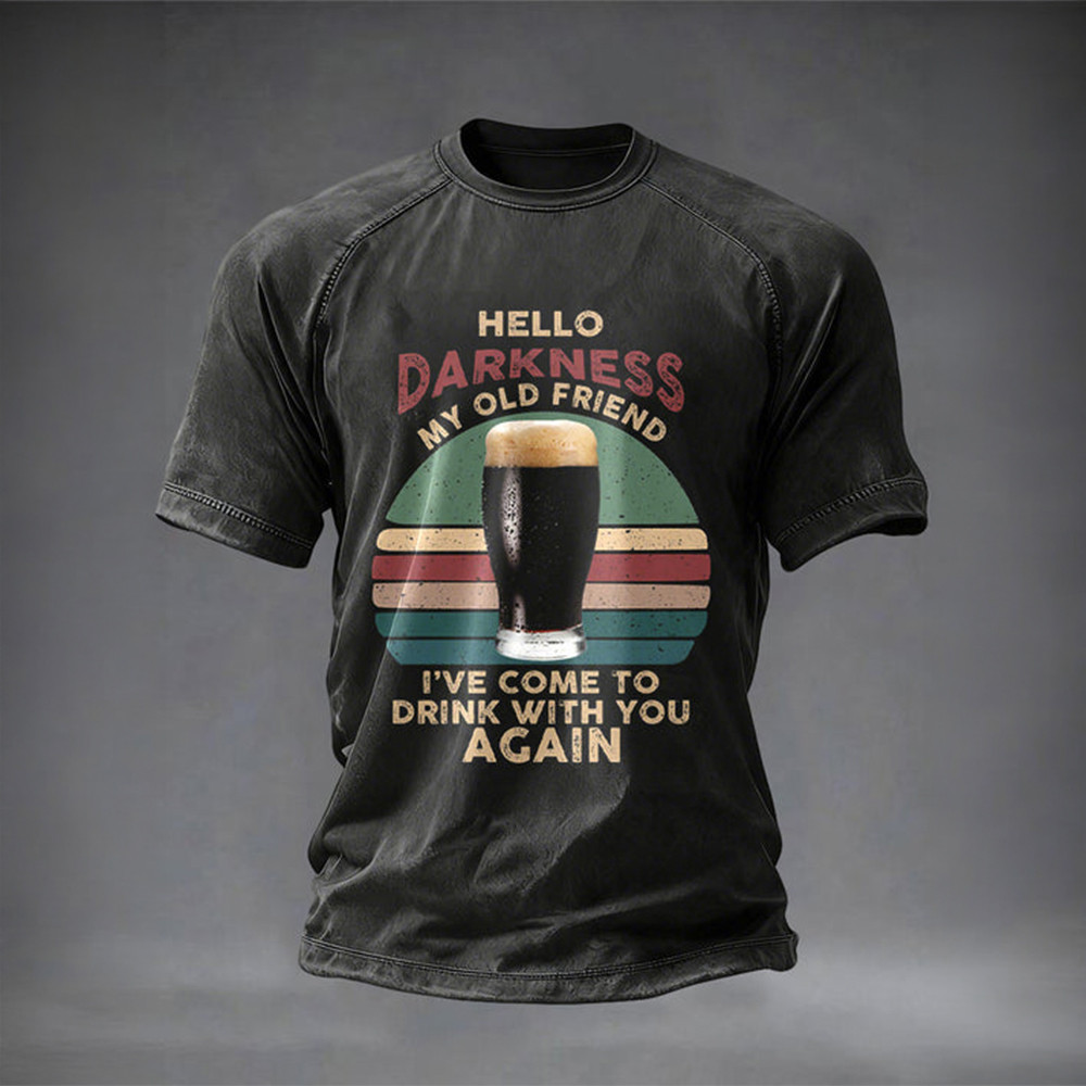 Hello Darkness My Old Friend T-Shirt I've Come To Drink With You Again Shirt Funny Patrick Day Gift