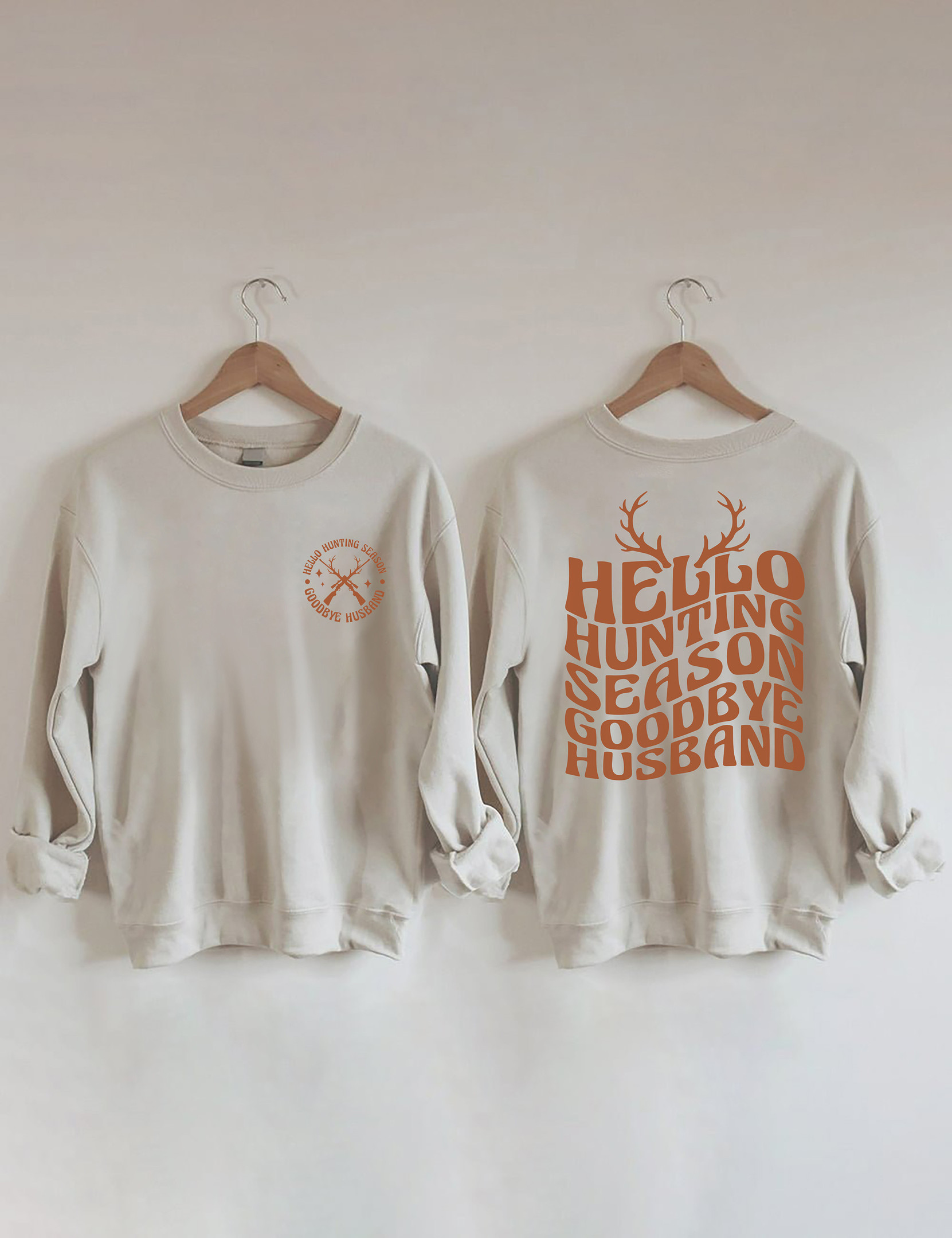 Hello Hunting Season Goodbye Husband Sweatshirt Funny Sweatshirt Good Presents